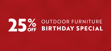 25% Off Outdoor Furniture Birthday Special